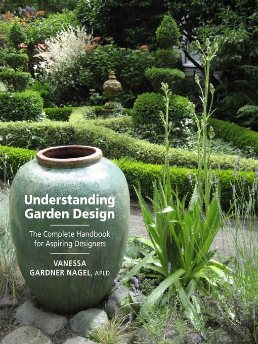 Title details for Understanding Garden Design by Vanessa Gardner Nagel - Available